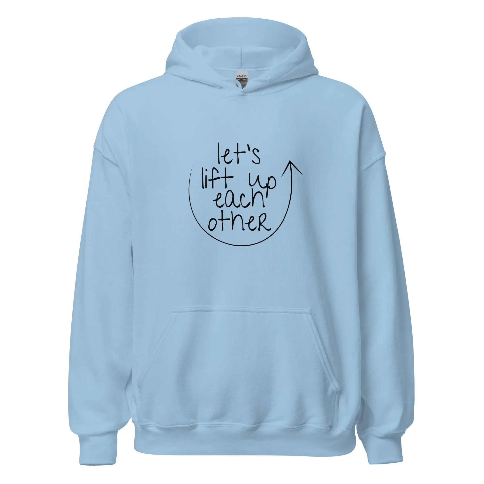 Let's Lift Up Each Other Hoodie