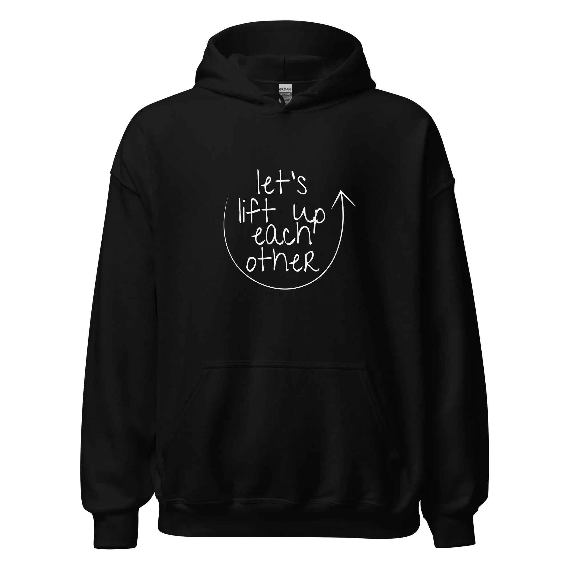 Let's Lift Up Each Other Hoodie