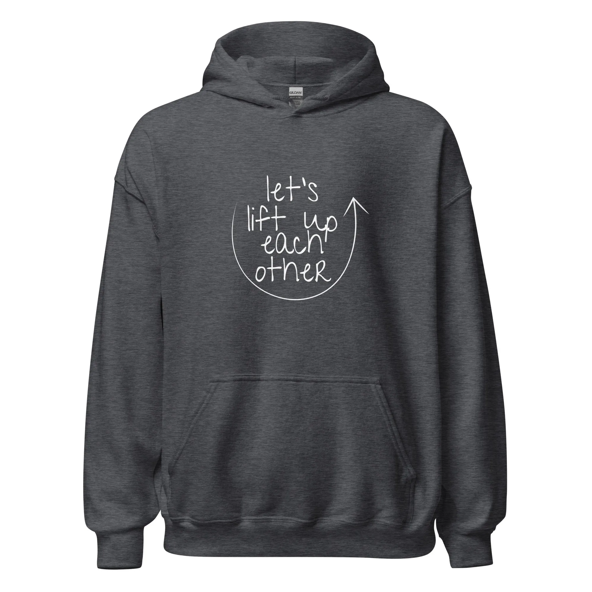 Let's Lift Up Each Other Hoodie